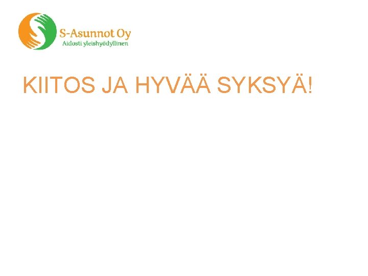 KIITOS JA HYVÄÄ SYKSYÄ! 