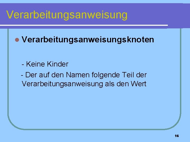 Verarbeitungsanweisung l Verarbeitungsanweisungsknoten - Keine Kinder - Der auf den Namen folgende Teil der