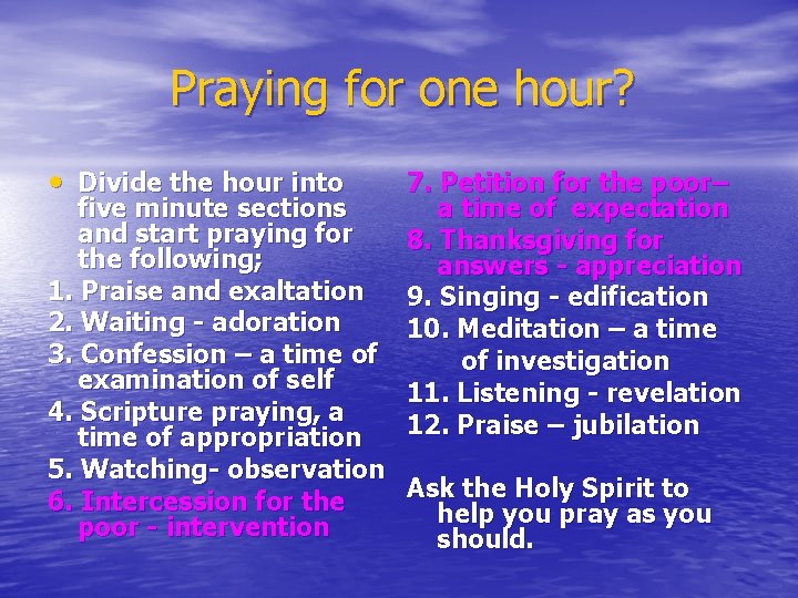 Praying for one hour? • Divide the hour into 7. Petition for the poor–