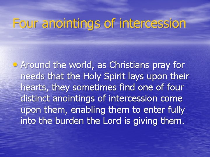Four anointings of intercession • Around the world, as Christians pray for needs that