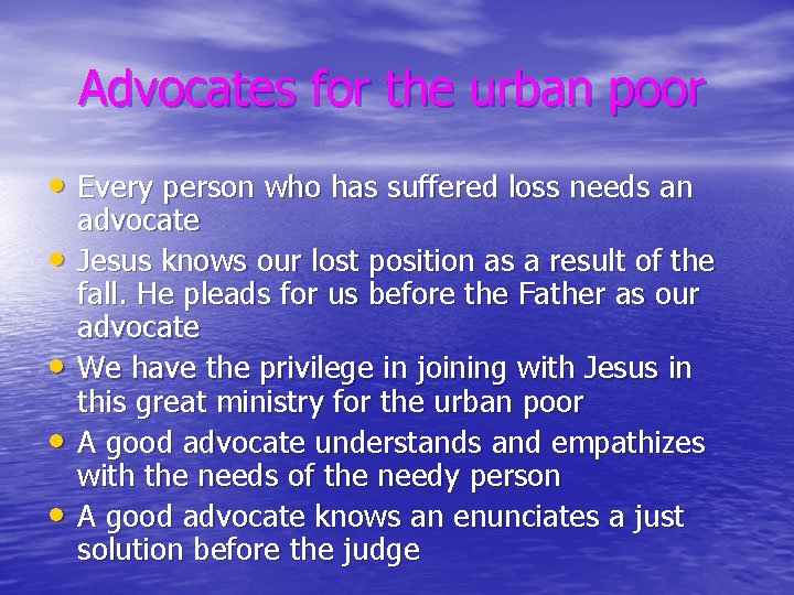 Advocates for the urban poor • Every person who has suffered loss needs an