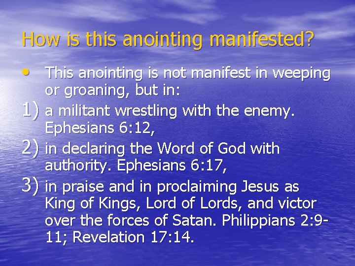 How is this anointing manifested? • This anointing is not manifest in weeping 1)