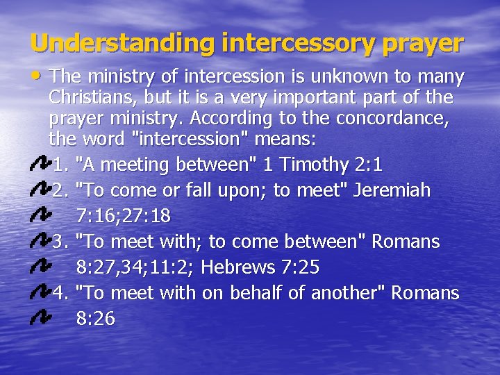 Understanding intercessory prayer • The ministry of intercession is unknown to many Christians, but