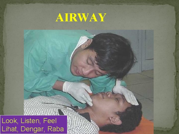 AIRWAY Look, Listen, Feel Lihat, Dengar, Raba 