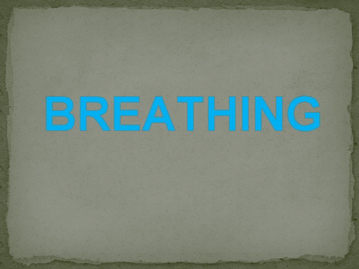 BREATHING 