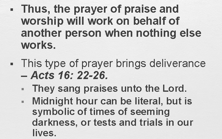 § Thus, the prayer of praise and worship will work on behalf of another