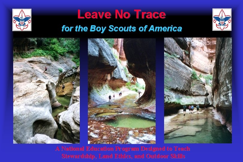 Leave No Trace for the Boy Scouts of America A National Education Program Designed