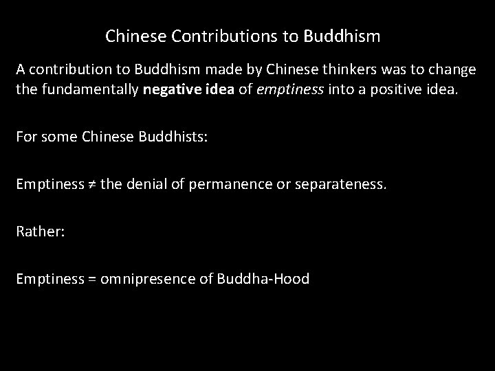 Chinese Contributions to Buddhism A contribution to Buddhism made by Chinese thinkers was to