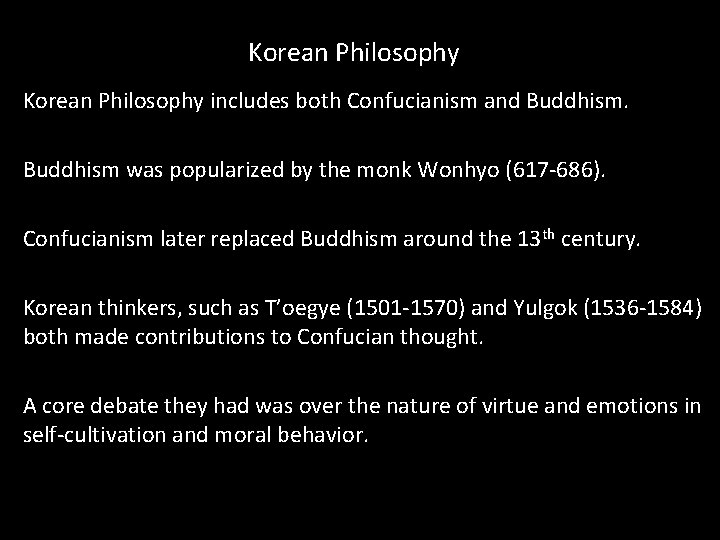 Korean Philosophy includes both Confucianism and Buddhism was popularized by the monk Wonhyo (617