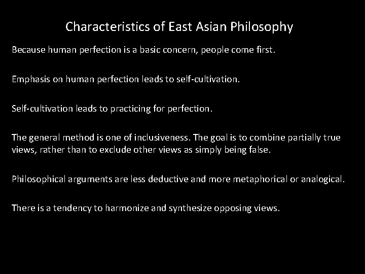 Characteristics of East Asian Philosophy Because human perfection is a basic concern, people come