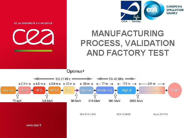 MANUFACTURING PROCESS, VALIDATION AND FACTORY TEST ESS RFQ CDR 2 2015 12 08 -09