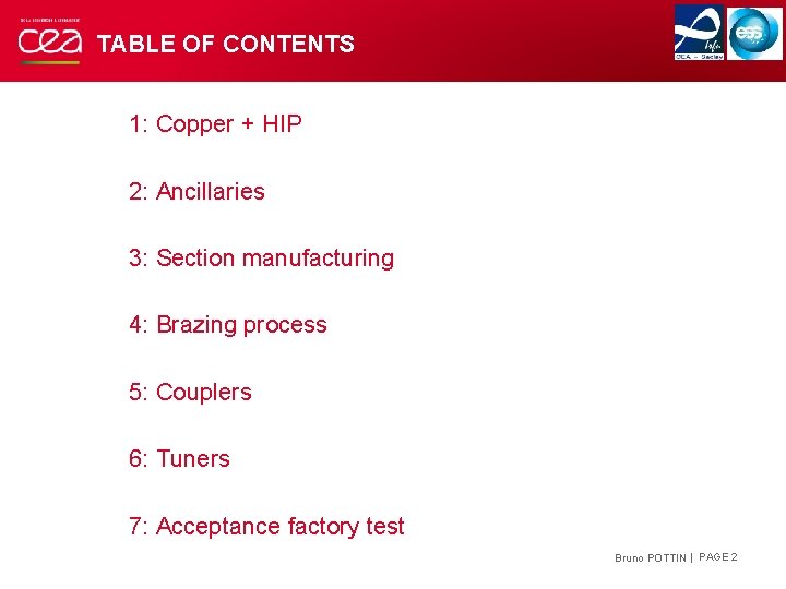 TABLE OF CONTENTS 1: Copper + HIP 2: Ancillaries 3: Section manufacturing 4: Brazing