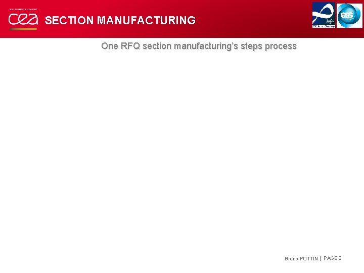 SECTION MANUFACTURING One RFQ section manufacturing’s steps process Bruno POTTIN | PAGE 3 