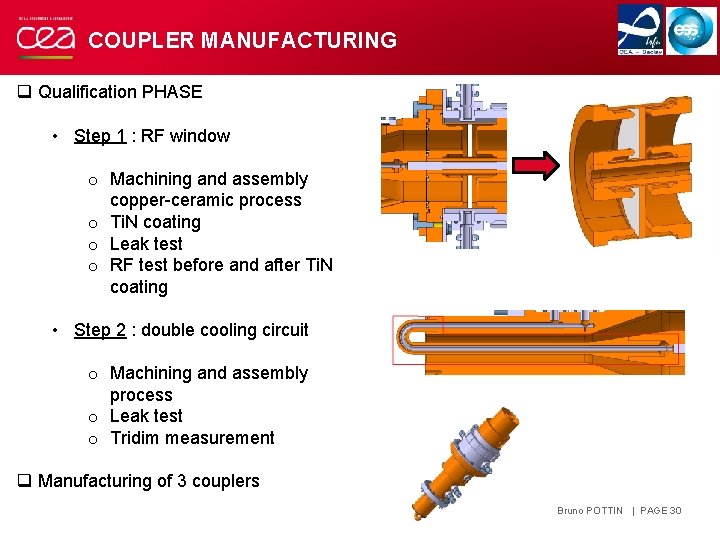 COUPLER MANUFACTURING q Qualification PHASE • Step 1 : RF window o Machining and