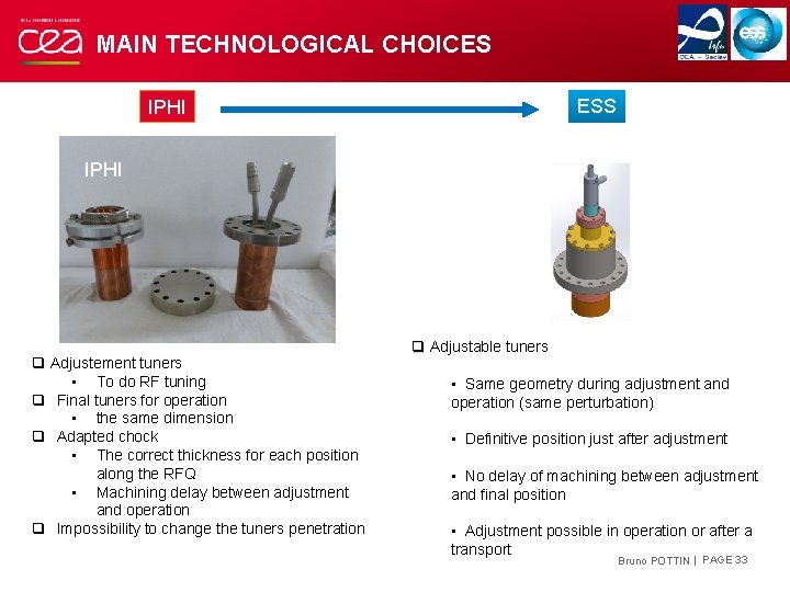 MAIN TECHNOLOGICAL CHOICES ESS IPHI q Adjustement tuners • To do RF tuning q