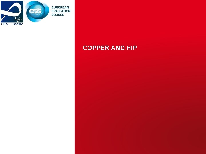 COPPER AND HIP CEA Saclay/Irfu ESS RFQ CDR 2| 8 -9 Dec 15 |