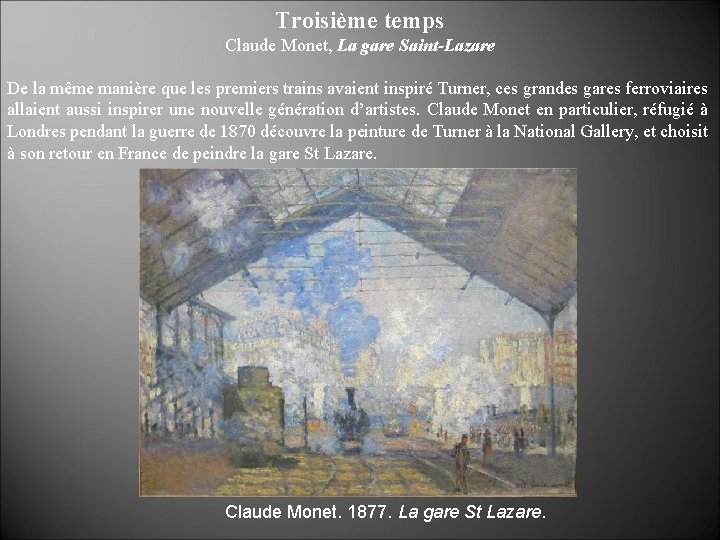 Troisième temps Claude Monet, La gare Saint-Lazare De la même manière que les premiers