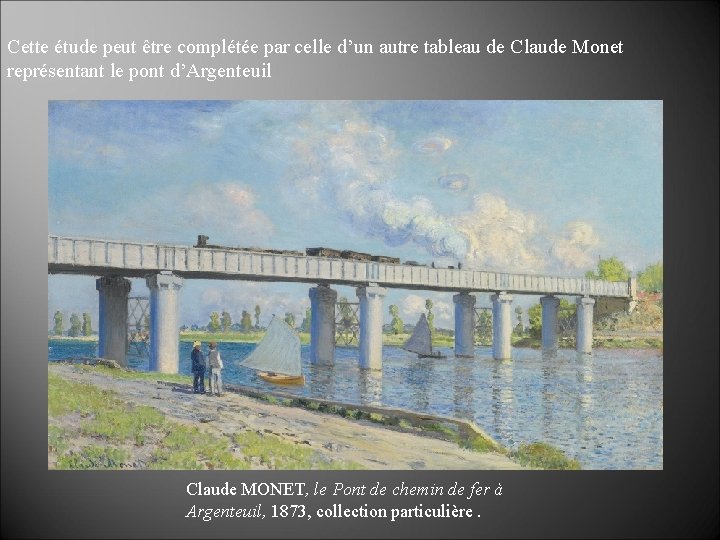 Cette étude peut être complétée par celle d’un autre tableau de Claude Monet représentant