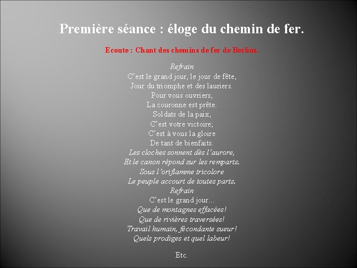 Première séance : éloge du chemin de fer. Ecoute : Chant des chemins de