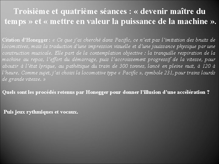 Troisième et quatrième séances : « devenir maître du temps » et « mettre