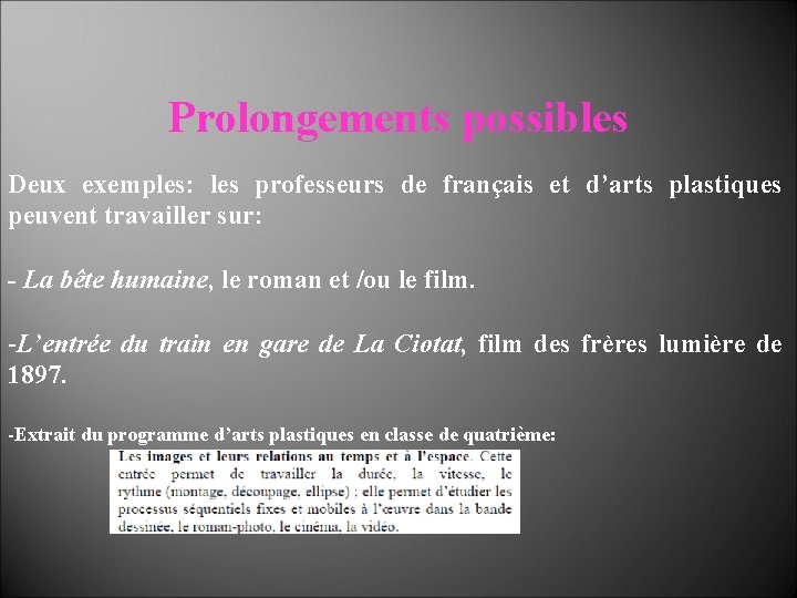 Prolongements possibles Deux exemples: les professeurs de français et d’arts plastiques peuvent travailler sur: