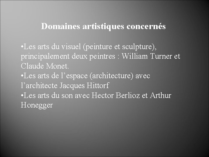 Domaines artistiques concernés • Les arts du visuel (peinture et sculpture), principalement deux peintres