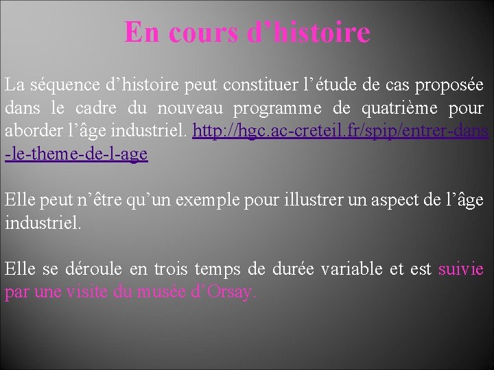 En cours d’histoire La séquence d’histoire peut constituer l’étude de cas proposée dans le