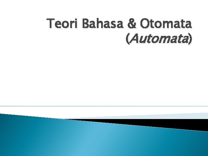 Teori Bahasa & Otomata (Automata) 