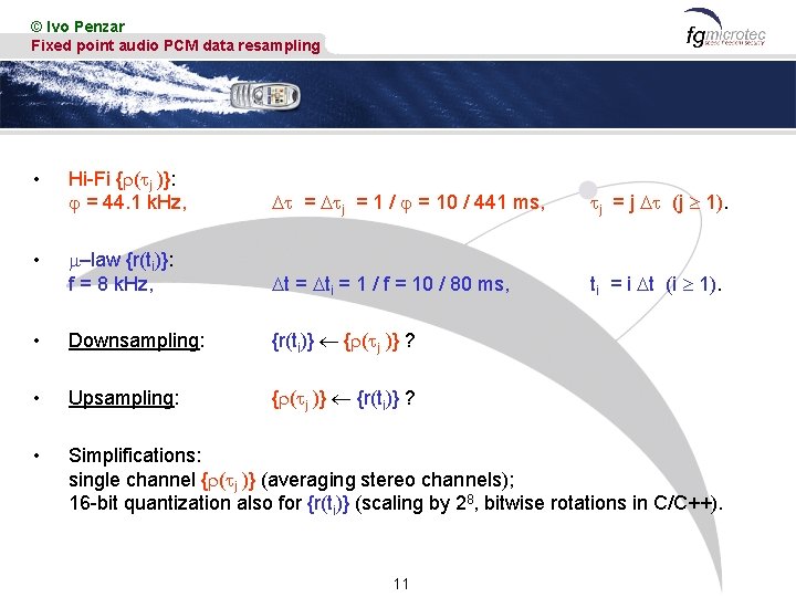 © Ivo Penzar Fixed point audio PCM data resampling • Hi-Fi {r(tj )}: j