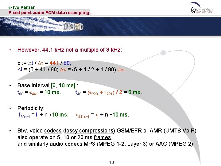 © Ivo Penzar Fixed point audio PCM data resampling • However, 44. 1 k.