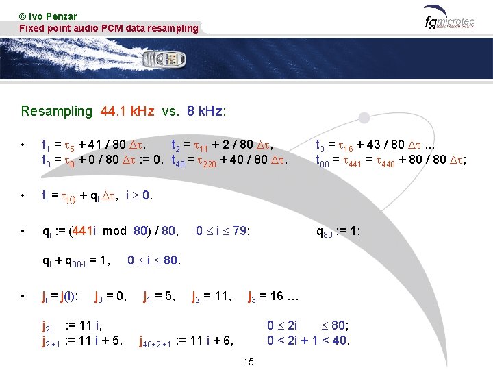 © Ivo Penzar Fixed point audio PCM data resampling Resampling 44. 1 k. Hz