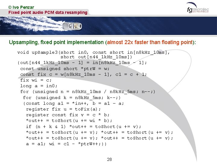 © Ivo Penzar Fixed point audio PCM data resampling Upsampling, fixed point implementation (almost