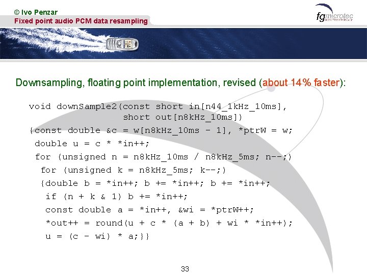 © Ivo Penzar Fixed point audio PCM data resampling Downsampling, floating point implementation, revised