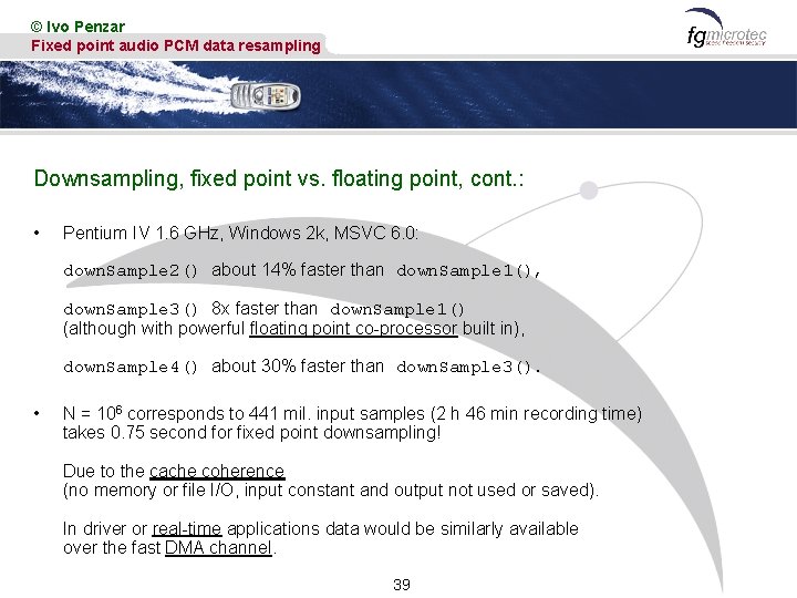 © Ivo Penzar Fixed point audio PCM data resampling Downsampling, fixed point vs. floating