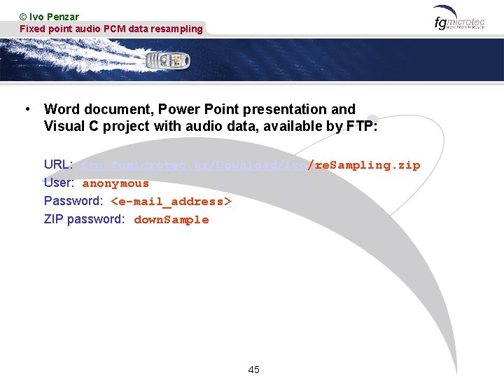 © Ivo Penzar Fixed point audio PCM data resampling • Word document, Power Point