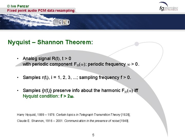 © Ivo Penzar Fixed point audio PCM data resampling Nyquist – Shannon Theorem: •