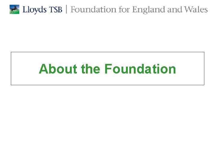 About the Foundation About the Foundation