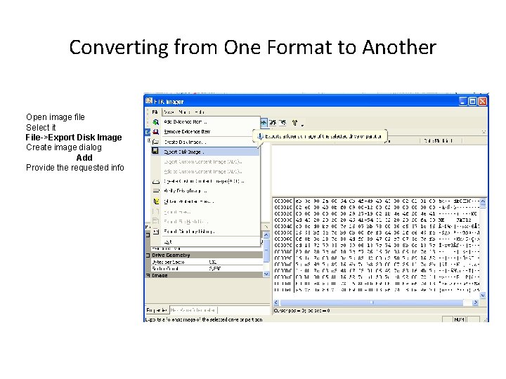 Converting from One Format to Another Open image file Select it File->Export Disk Image