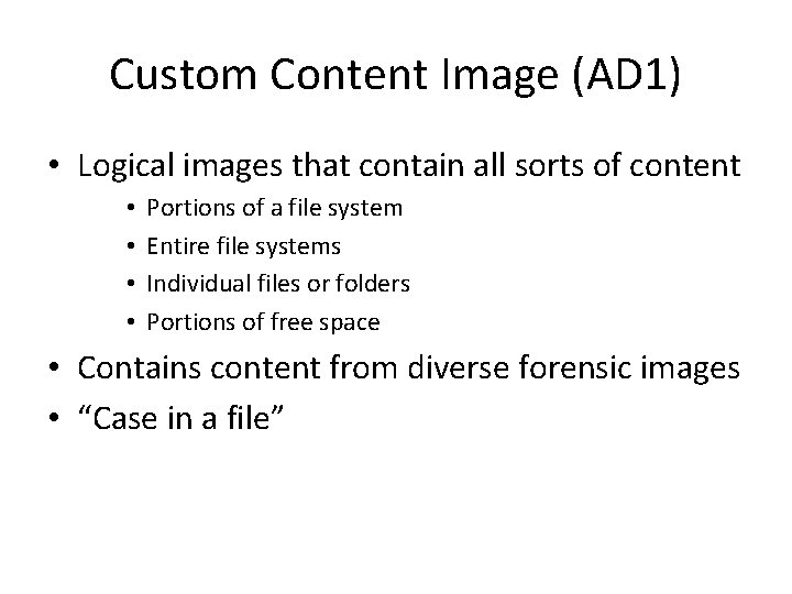 Custom Content Image (AD 1) • Logical images that contain all sorts of content