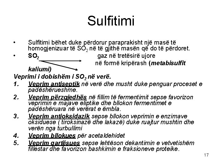 Sulfitimi • Sulfitimi bëhet duke përdorur paraprakisht një masë të homogjenizuar të SO 2