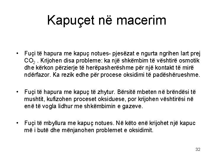 Kapuçet në macerim • Fuçi të hapura me kapuç notues- pjesëzat e ngurta ngrihen