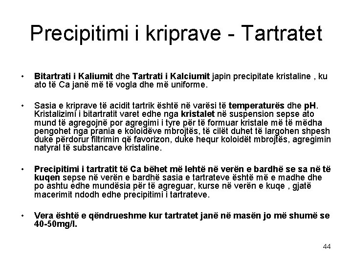 Precipitimi i kriprave - Tartratet • Bitartrati i Kaliumit dhe Tartrati i Kalciumit japin