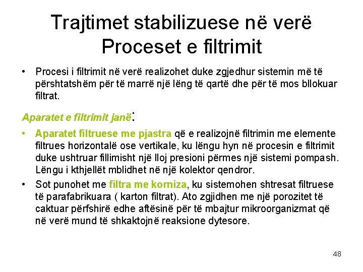 Trajtimet stabilizuese në verë Proceset e filtrimit • Procesi i filtrimit në verë realizohet