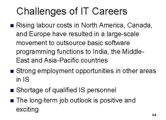 Challenges of IT Careers n Rising labour costs in North America, Canada, and Europe