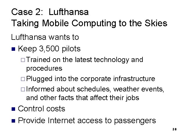 Case 2: Lufthansa Taking Mobile Computing to the Skies Lufthansa wants to n Keep