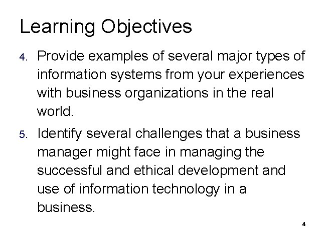 Learning Objectives 4. Provide examples of several major types of information systems from your