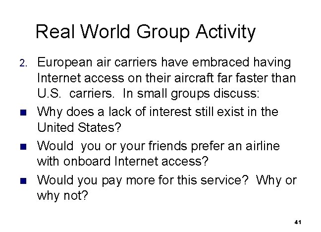 Real World Group Activity 2. n n n European air carriers have embraced having
