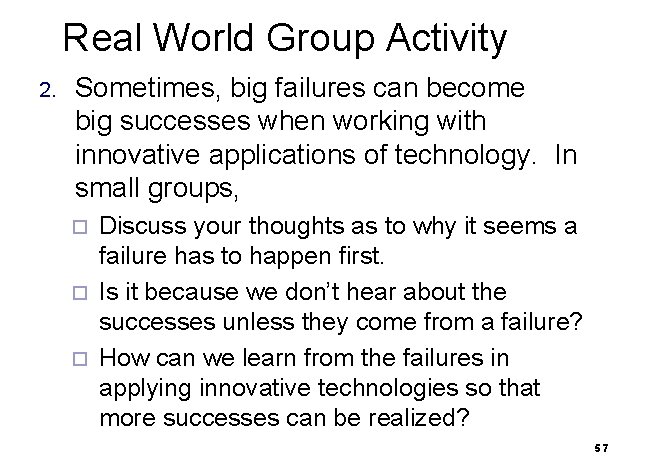 Real World Group Activity 2. Sometimes, big failures can become big successes when working