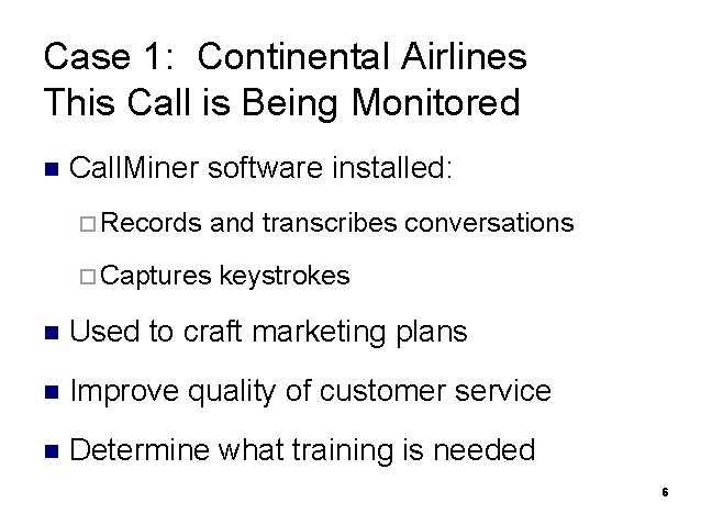Case 1: Continental Airlines This Call is Being Monitored n Call. Miner software installed: