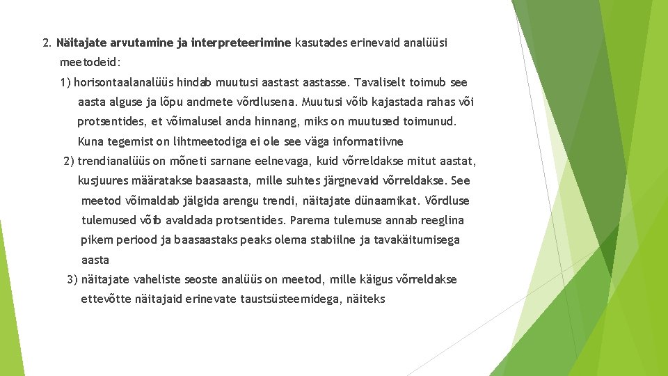 2. Näitajate arvutamine ja interpreteerimine kasutades erinevaid analüüsi meetodeid: 1) horisontaalanalüüs hindab muutusi aastast